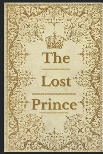 The Lost Prince: (illustrations) - Classic Edition With Original Annotated