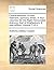 Characteristicks of men, manners, opinions, times. In four volumes. By the Right Honourable Anthony, Earl of Shaftesbury. A new edition. Volume 3 of 4