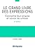Le grand livre des expressi...