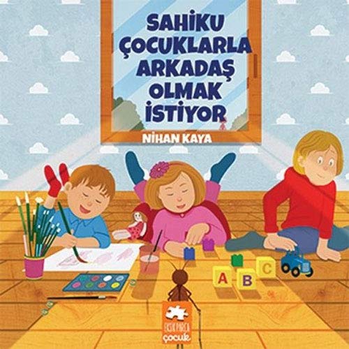 Sahiku Çocuklarla Arkadaş Olmak İstiyor (Paperback)