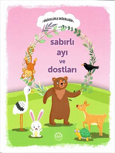 Sabirli Ayi ve Dostlari - Hikayelerle Degerlerim (Paperback)