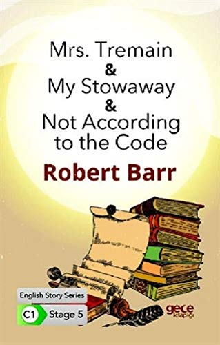 Mrs. Tremain & My Stowaway & Not According to the Code / Stage 5 - C1 (Paperback)