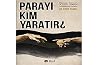 Parayi Kim Yaratir?