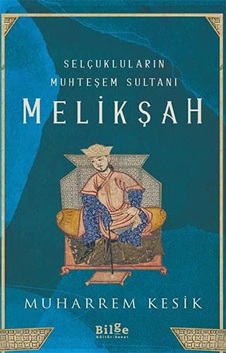 Selçuklularin Muhtesem Sultani - Meliksah (Paperback)