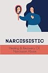 Narcissistic: Healing & Recovery Of Narcissism Abuse