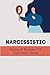 Narcissistic: Healing & Recovery Of Narcissism Abuse