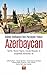 Güney Kafkasya’nin Parlayan Yildizi Azerbaycan (Tarihi, Siyasi Yapisi, Enerji Boyutu ve Jeopolitik Konumu ile)
