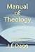 Manual of Theology: First P...