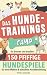 Das Hundetrainings - Camp: ...