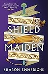 Shield maiden by Sharon Emmerichs
