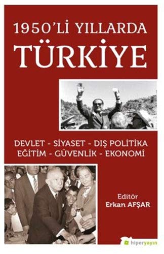 1950'li Yillarda Türkiye: Devlet-Siyaset-Dis Politika-Egitim-Güvenlik-Ekonomi (Paperback)
