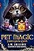 Pet Magic: Trixie's Special...
