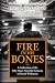 Fire in His Bones: A Collection of the Fifty Most Powerful Sermons of David Wilkerson
