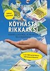 Köyhästä rikkaaksi : Kuudella eurolla päivässä miljonääriksi