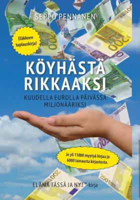 Köyhästä rikkaaksi : Kuudella eurolla päivässä miljonääriksi (Paperback)
