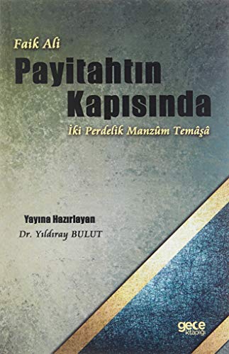 Faik Ali - Payitahtin Kapisinda Iki Perdelik Manzum Temasa (Paperback)