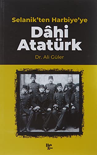 Selanik'ten Harbiye'ye Dâhi Atatürk (Paperback)