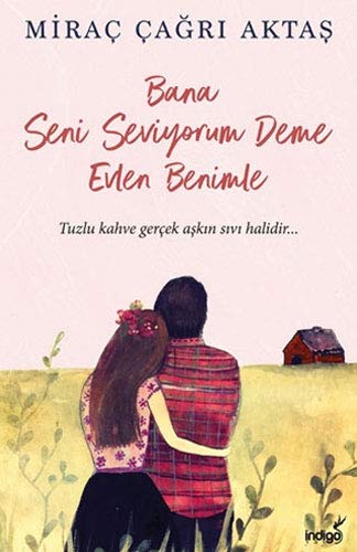 Bana Seni Seviyorum Deme Evlen Benimle (Paperback)