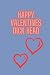 Happy Valentines Dick Head ...