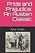 Pride and Prejudice: An Austen Classic