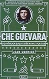 Che Guevara: Devrimden Baska Bir Hayat Yoktur