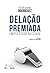 Delacao Premiada - Limites ...