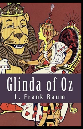 Glinda of Oz: Lyman Frank Baum (Classics, Literature) [Annotated]
