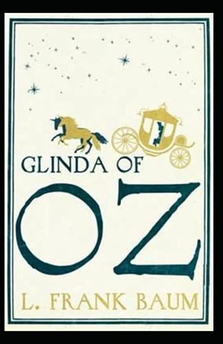 Glinda of Oz: Lyman Frank Baum (Classics, Literature) [Annotated]