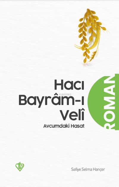 Haci Bayrâm-i Velî Avucumdaki Hasat (Paperback)
