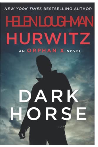 Dark: Horse an Orphan X Novel (Orphan X, Book 7)