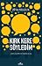 Kirk Kere Söyledim Ben Ne Söyledim, Cocugum Ne Anladi? by Ziya Selçuk