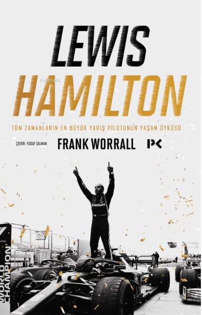 Lewis Hamilton: Tüm Zamanlarin En Büyük Yaris Pilotunun Yasam Öyküsü (Paperback)
