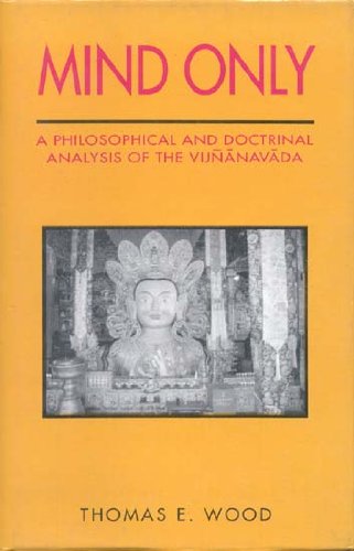 Mind Only: A Philosophical And Doctrinal Analysis Of The Vijñānavāda (Hardcover)