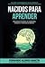 Nacidos para aprender: Pequeñas píldoras de sabiduría, riqueza y fortaleza mental (Spanish Edition)