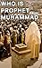 Who is Prophet Muhammad: Li...