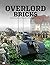 Overlord Bricks: Building Instructions for World War II Models using LEGO® Bricks