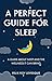 A Perfect Guide for Sleep: ...
