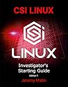 CSI Linux: Investigator's Starting Guide