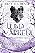 Luna Marked: The Complete S...