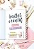 Bullet créatif, mode d'emploi by Cécile Beaucourt