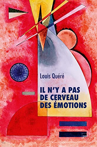 Il n'y a pas de cerveau des émotions (French Edition)