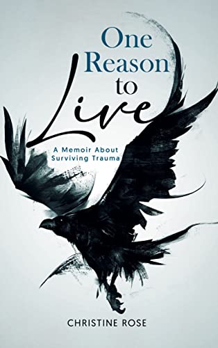 One Reason to Live: A Memoir About Surviving Trauma (Kindle Edition)
