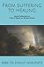 From Suffering to Healing: ...