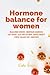 Hormone balance for women by Ruby Bush