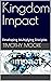 Kingdom Impact: Making Disc...