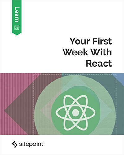 Your First Week With React (Kindle Edition)