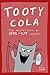 Tooty Cola: The Adventures ...