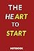 The Heart to Start Notebook by ali sameh abdaal