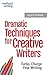 Dramatic Techniques For Creative Writers: Turbo-Charge Your Writing (Method Writing) (Volume 2)