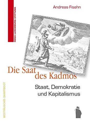 Die Saat des Kadmos: Staat, Demokratie und Kapitalismus (Paperback)